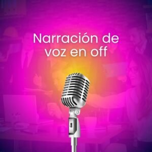 Narración de Voz en Off Menos de 30 seg